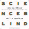 Scienceblind: Why Our Intuitive Theories about the World Are So Often Wrong