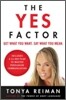 The Yes Factor: Get What You Want. Say What You Mean.