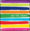 See the Stripes