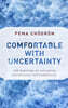 Comfortable with Uncertainty: 108 Teachings on Cultivating Fearlessness and Compassion