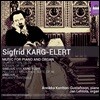 Jan Lehtola 피아노와 오르간을 위한 음악 - 카르그-엘러트: 실루엣, 포에지 / 시벨리우스: 펠레아스와 멜리장드, 안단테 칸타빌레 (Sigfrid Karg-Elert: Music For Piano And Organ)