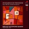 Berlage Saxophone Quartet 자유를 찾아서 - 아이슬러 / 바일 / 패르트 / 슐호프 / 쇼스타코비치: 색소폰 사중주 연주집 (In Search Of Freedom - Eisler / Weill / Schulhoff / Part) 베를라허 색소폰 콰르텟