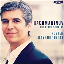 Rustem Hayroudinoff 라흐마니노프: 피아노 소나타 1번, 2번, 자장가 - 루스템 헤이루디노프 (Rachmaninov: The Piano Sonatas Op.28, Op.36)