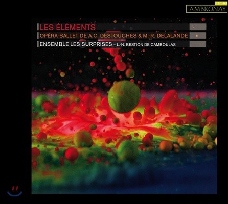 Ensemble Les Surprises 들라랑드 & 데투슈(디스투쉬): 오페라 발레 '레 엘레망 [4대 원소]' - 앙상블 레 쉬프리즈 (Andre Cardinal Destouches & M.-R. Delalande: Opera-Ballet 'Les Elements)