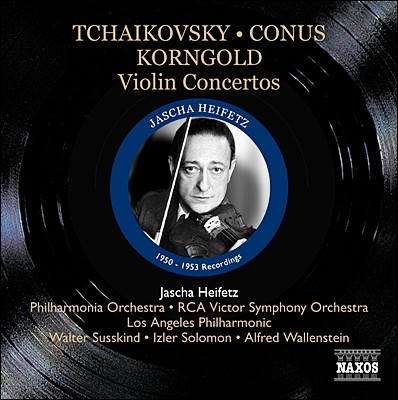 Jascha Heifetz 차이코프스키 / 코른골트 / 코너스: 바이올린 협주곡 - 야사 하이페츠 (Violin Concertos - Tchaikovsky, Conus, Sarasate & Korngold) 