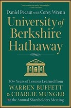 University of Berkshire Hathaway: 30 Years of Lessons Learned from Warren Buffett &amp; Charlie Munger at the Annual Shareholders Meeting