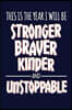 This Is the Year I Will Be Stronger, Braver, Kinder and Unstoppable: Motivate & Inspire Writing Journal Lined, Diary, Notebook for Men & Women