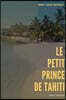 Le Petit Prince De Tahiti: Le Guerrier Au Grand Coeur