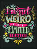 I'm Not Weird. I'm Limited Edition (Inspirational Journal, Diary, Notebook): A Motivation and Inspirational Journal Book with Coloring Pages Inside (F
