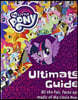 The Ultimate Guide : All the Fun, Facts and Magic of My Little Pony