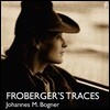 Johannes M. Bogner 프로베르거: 클라비코드로 연주한 건반 작품 (Froberger's Traces)