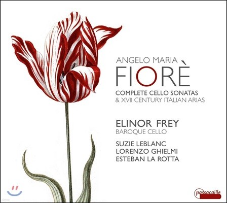 Elinor Frey 안젤로 마리아 피오레: 첼로 소나타 전곡집 / 17세기 이탈리아 아리아 - 엘리노어 프레이 (Angelo Maria Fiore: Complete Cello Sonatas & XVII Century Italian Arias)