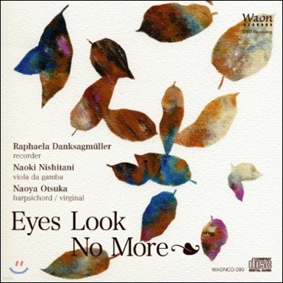 Raphaela Danksagmuller 빈 눈동자 - 라파엘 당크자그뮐러, 니시타니 나오키, 오츠카 나오야 (Eyes Look No More)