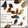 Raphaela Danksagmuller 빈 눈동자 - 라파엘 당크자그뮐러, 니시타니 나오키, 오츠카 나오야 (Eyes Look No More)