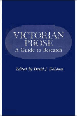 Victorian Prose: A Guide to Research