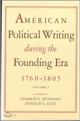 American Political Writing During the Founding Era, 1760-1805