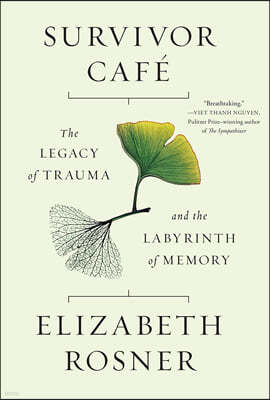 Survivor Cafe: The Legacy of Trauma and the Labyrinth of Memory