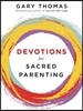 Devotions for Sacred Parenting