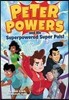 Peter Powers and His Superpowered Super Pals!