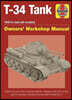 T-34 Tank Owners' Workshop Manual: 1940 to Date (All Models) - Insights Into the Most Influential Tank Designs of the 20th Century and the Mainstay of