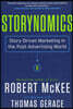 Storynomics: Story-Driven Marketing in the Post-Advertising World