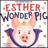 The True Adventures of Esther the Wonder Pig