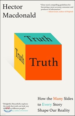 Truth: How the Many Sides to Every Story Shape Our Reality