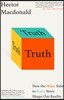 Truth: How the Many Sides to Every Story Shape Our Reality