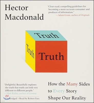 Truth: How the Many Sides to Every Story Shape Our Reality