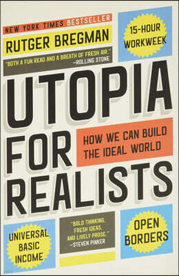 Utopia for Realists: How We Can Build the Ideal World