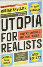 Utopia for Realists: How We Can Build the Ideal World