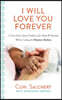 I Will Love You Forever: A True Story about Finding Life, Hope & Healing While Caring for Hospice Babies
