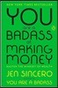 You Are a Badass at Making Money: Master the Mindset of Wealth