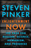 Enlightenment Now: The Case for Reason, Science, Humanism, and Progress