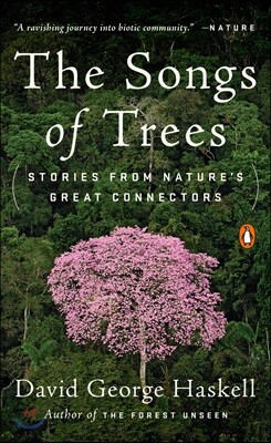The Songs of Trees: Stories from Nature's Great Connectors