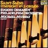 Michael Murray 생상스: 교향곡 3번 '오르간' - 마이클 머레이, 필라델피아 오케스트라, 유진 오먼디 (Saint-Saens: Symphony No.3 'Organ')