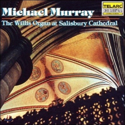 Michael Murray 마이클 머레이 - 솔즈베리 대성당의 윌리스 오르간 연주반 (The Willis Organ at Salisbury Cathedral)