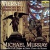 Michael Murray 루이 비에른: 교향곡 1, 3번 - 마이클 머레이 (Louis Vierne: Organ Symphonies)