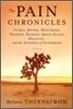 The Pain Chronicles: Cures, Myths, Mysteries, Prayers, Diaries, Brain Scans, Healing, and the Science of Suffering