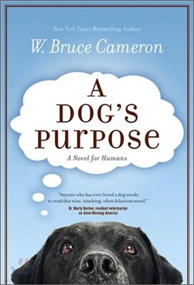 A Dog's Purpose: A Novel for Humans