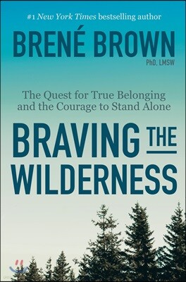 Braving the Wilderness: Reese's Book Club: The Quest for True Belonging and the Courage to Stand Alone