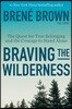 Braving the Wilderness: Reese's Book Club: The Quest for True Belonging and the Courage to Stand Alone