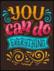 You can do everything (Inspirational Journal, Diary, Notebook): A Motivation and Inspirational Journal Book with Coloring Pages Inside (Flower, Animal