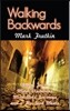 Walking Backwards: Grand Tours, Minor Visitations, Miraculous Journeys, and a Few Good Meals