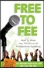 Free to Fee: How to Move Into the World of Professional Speaking