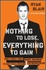 Nothing to Lose, Everything to Gain