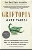 Griftopia: A Story of Bankers, Politicians, and the Most Audacious Power Grab in American History