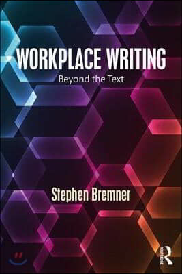 Workplace Writing: Beyond the Text