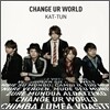 Kat-Tun (캇툰) - Change Ur World (초회한정반 2)