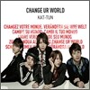Kat-Tun (캇툰) - Change Ur World (통상반)